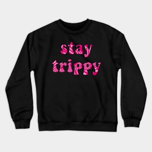 stay trippy pink Crewneck Sweatshirt